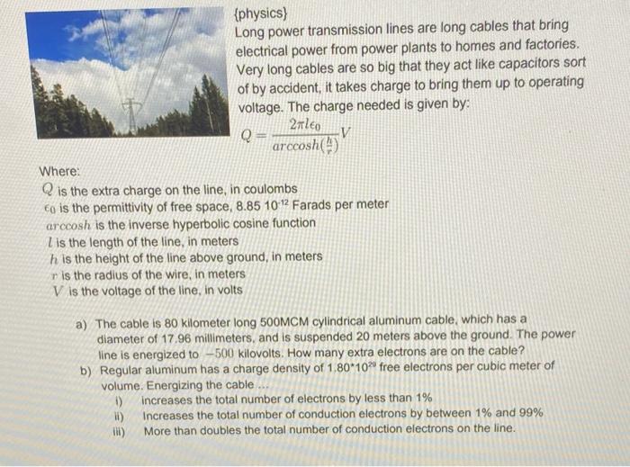 Solved {physics) Long power transmission lines are long | Chegg.com