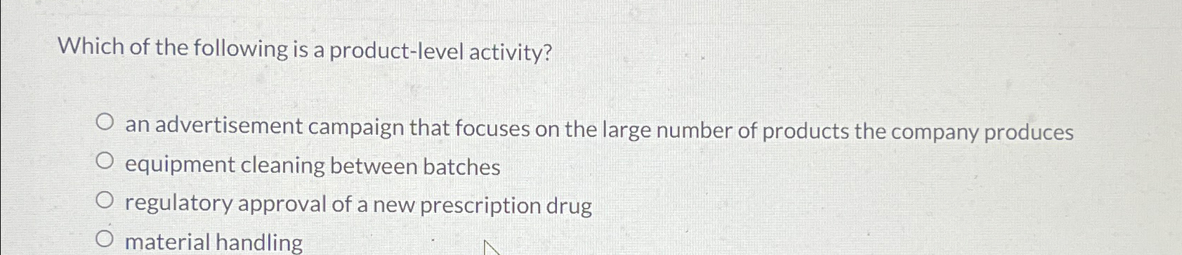 Solved Which of the following is a product-level activity?an | Chegg.com