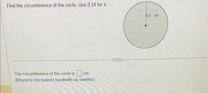 Solved Find the circumference of the circle. Use 3.14 for π. | Chegg.com