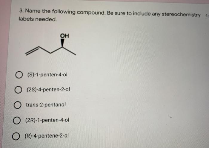 Solved 1. Name the following compound. Be sure to include | Chegg.com