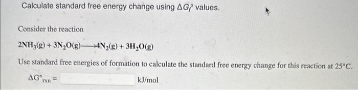 Solved Calculate standard free energy change using ΔHf∘ and | Chegg.com