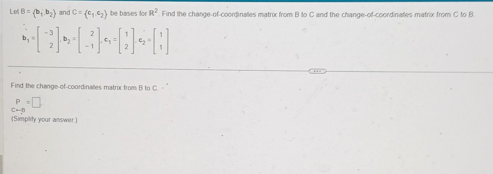 Solved Let B B1b2 And C C1c2 Be Bases For R2 Find 4250