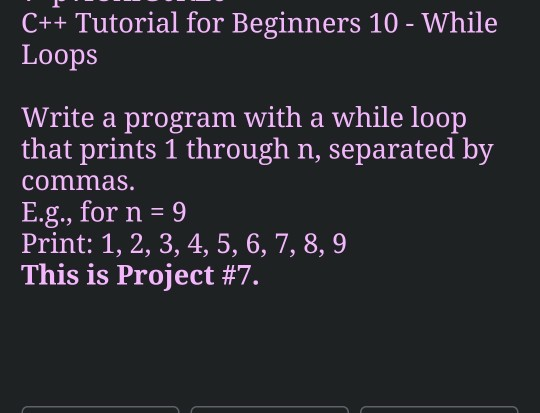 Solved C++ Tutorial for Beginners 10 - While Loops Write a | Chegg.com