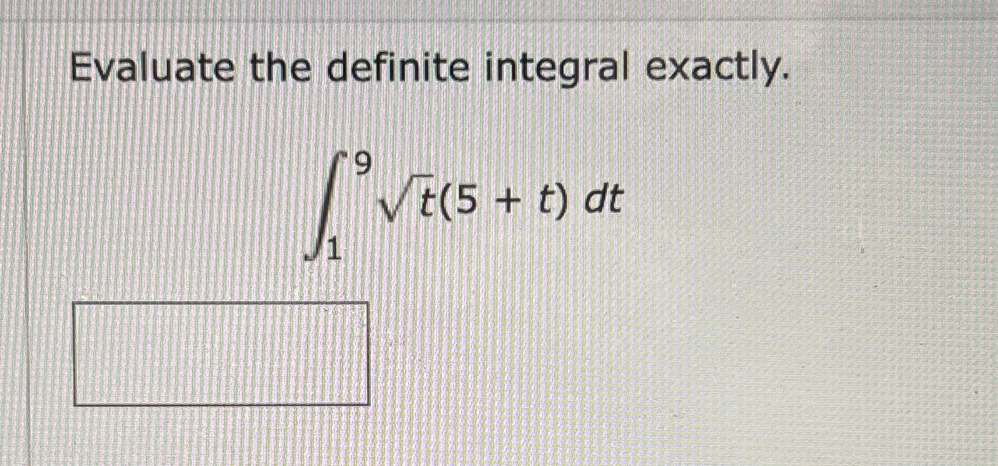 Solved Evaluate The Definite Integral Exactly ∫19t2 5 T Dt