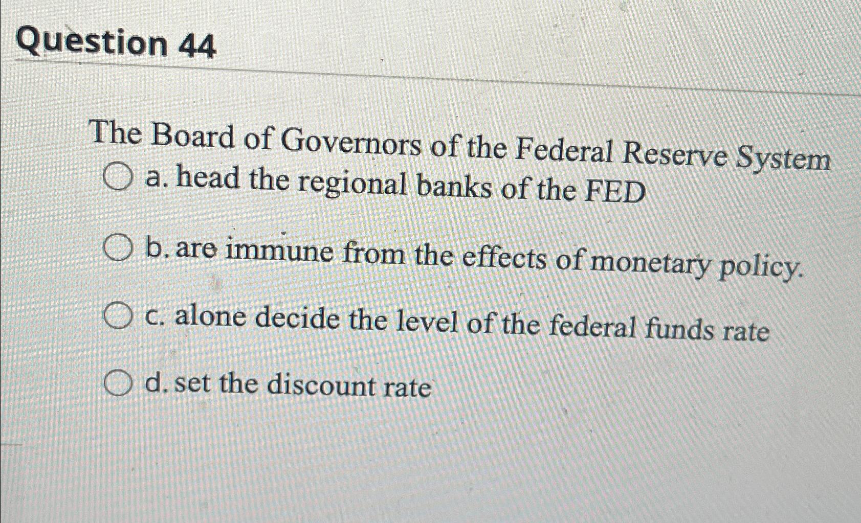 Solved Question 44The Board Of Governors Of The Federal | Chegg.com