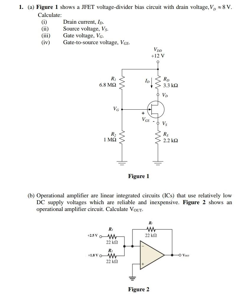 Solved 1. (a) Figure 1 shows a JFET voltagedivider bias