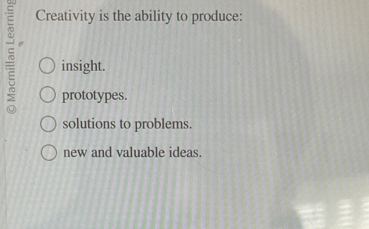 Solved Creativity is the ability to | Chegg.com