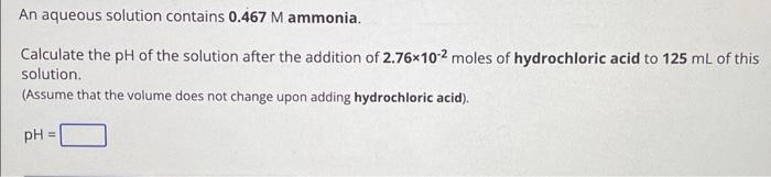 Solved An Aqueous Solution Contains 0.467M Ammonia. | Chegg.com