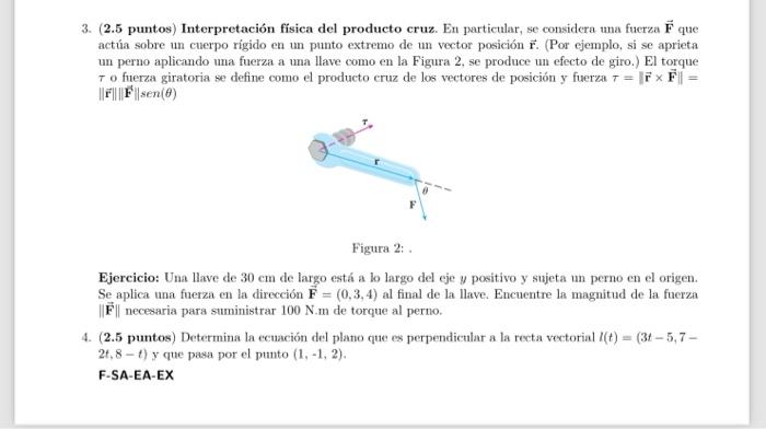 3. (2.5 puntos) Interpretación física del producto cruz. En particular, se considera una fucrza \( \overrightarrow{\mathbf{F}