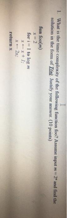 Solved I 1. What is the time complexity of the following | Chegg.com