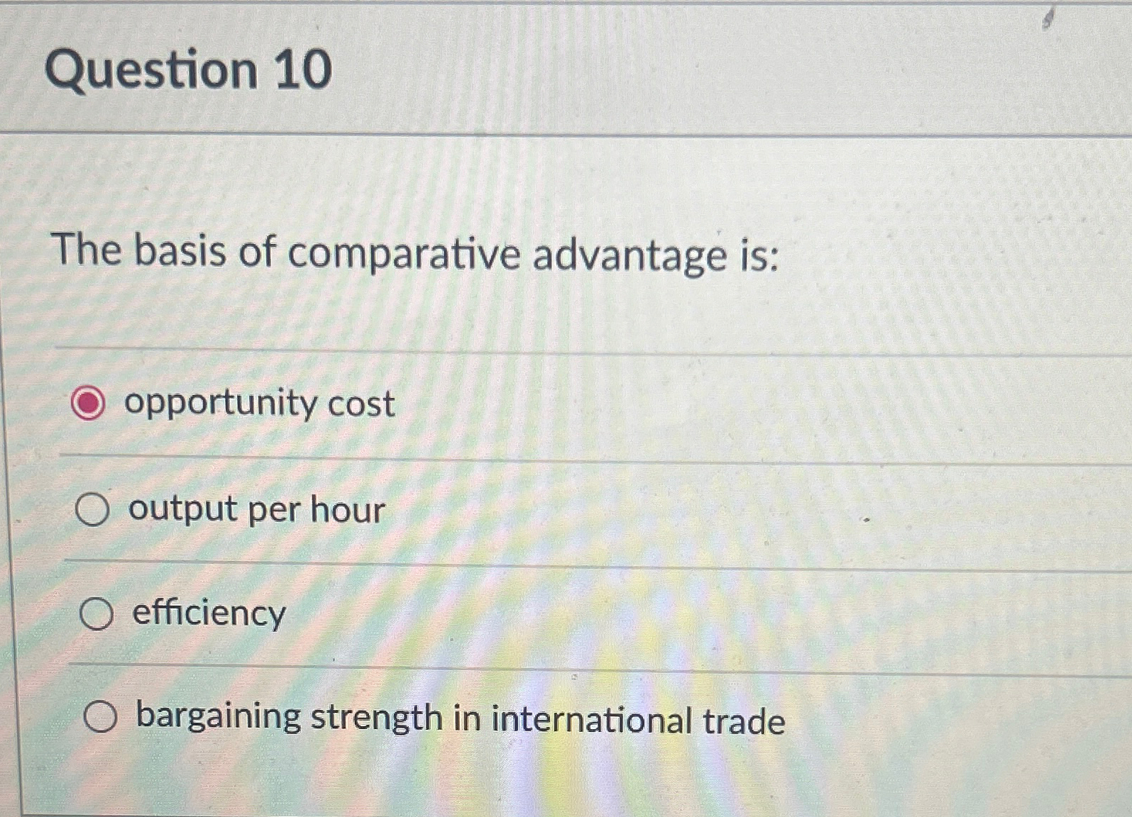 Solved Question 10The basis of comparative advantage | Chegg.com