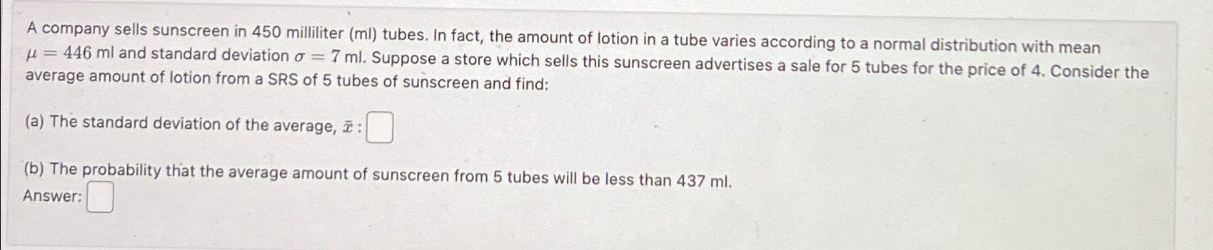 Solved A company sells sunscreen in 450 ﻿milliliter (ml) | Chegg.com