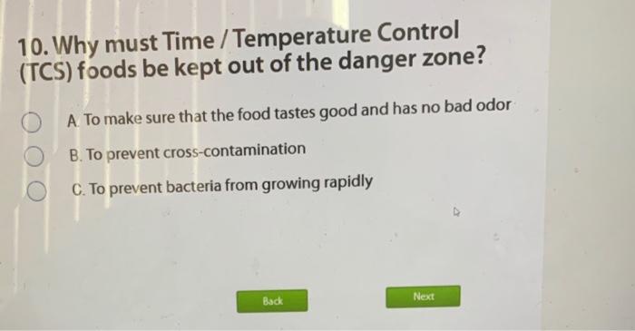 Solved 10. Why must Time / Temperature Control (TCS) foods | Chegg.com