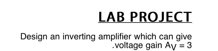 Solved Design An Inverting Amplifier Which Can Give Voltage | Chegg.com