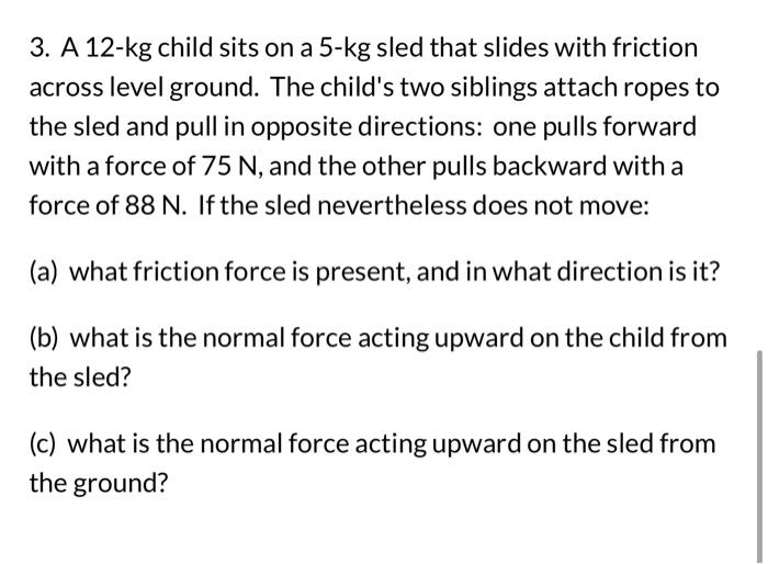 Solved 3. A 12-kg child sits on a 5-kg sled that slides with | Chegg.com