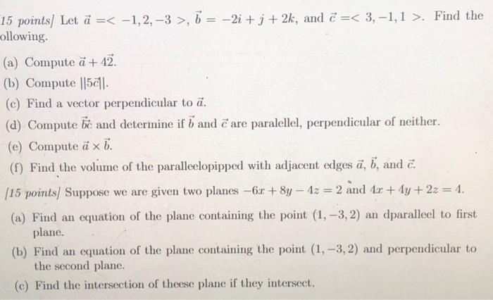 Solved 15 points) Let a = , 6 = -2i + j + 2k, and | Chegg.com