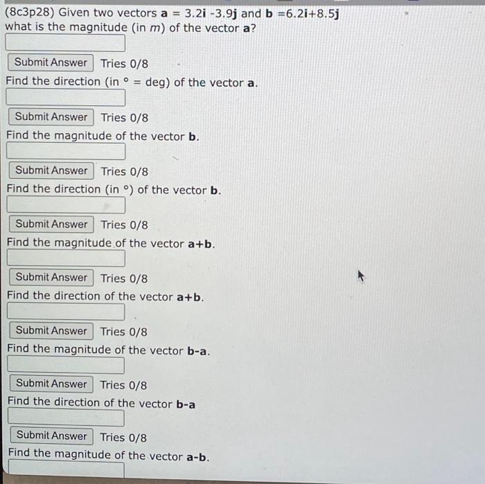Solved Given two vectors a = 3.2i -3.9j and b =6.2i+8.5j | Chegg.com