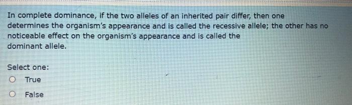 Solved In complete dominance, if the two alleles of an | Chegg.com