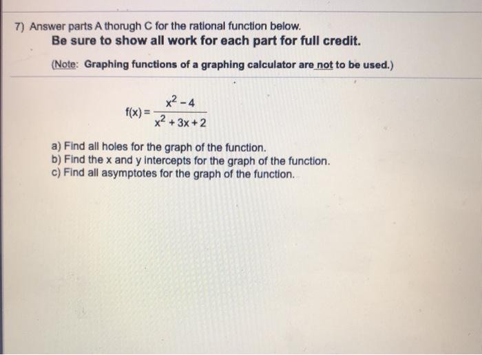 Solved 7) Answer parts A thorugh C for the rational function | Chegg.com