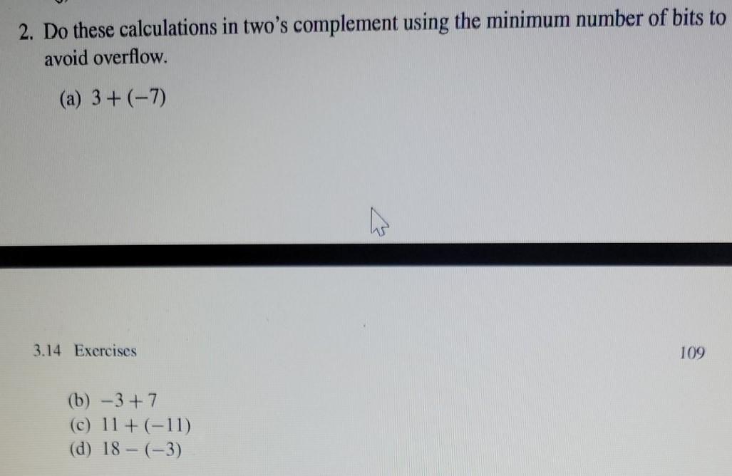 Solved 2. Do these calculations in two's complement using | Chegg.com
