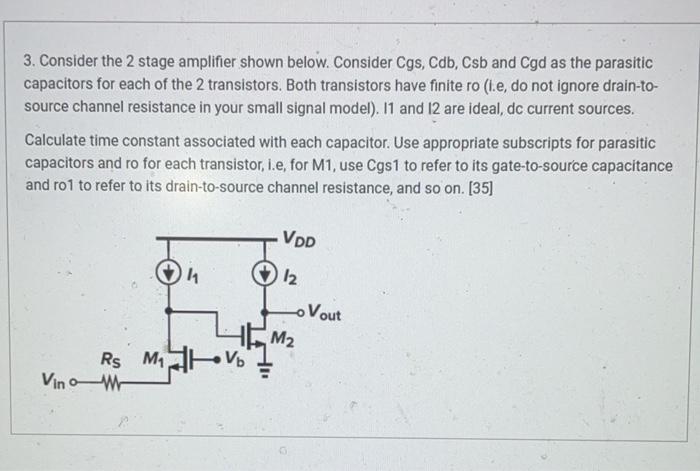 Solved 3. Consider the 2 stage amplifier shown below. | Chegg.com