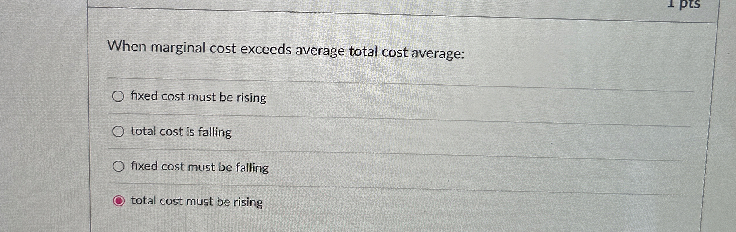 When marginal cost exceeds average total cost