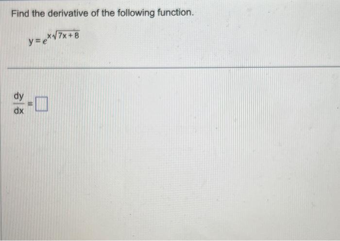Solved Find derivative of the following function. | Chegg.com