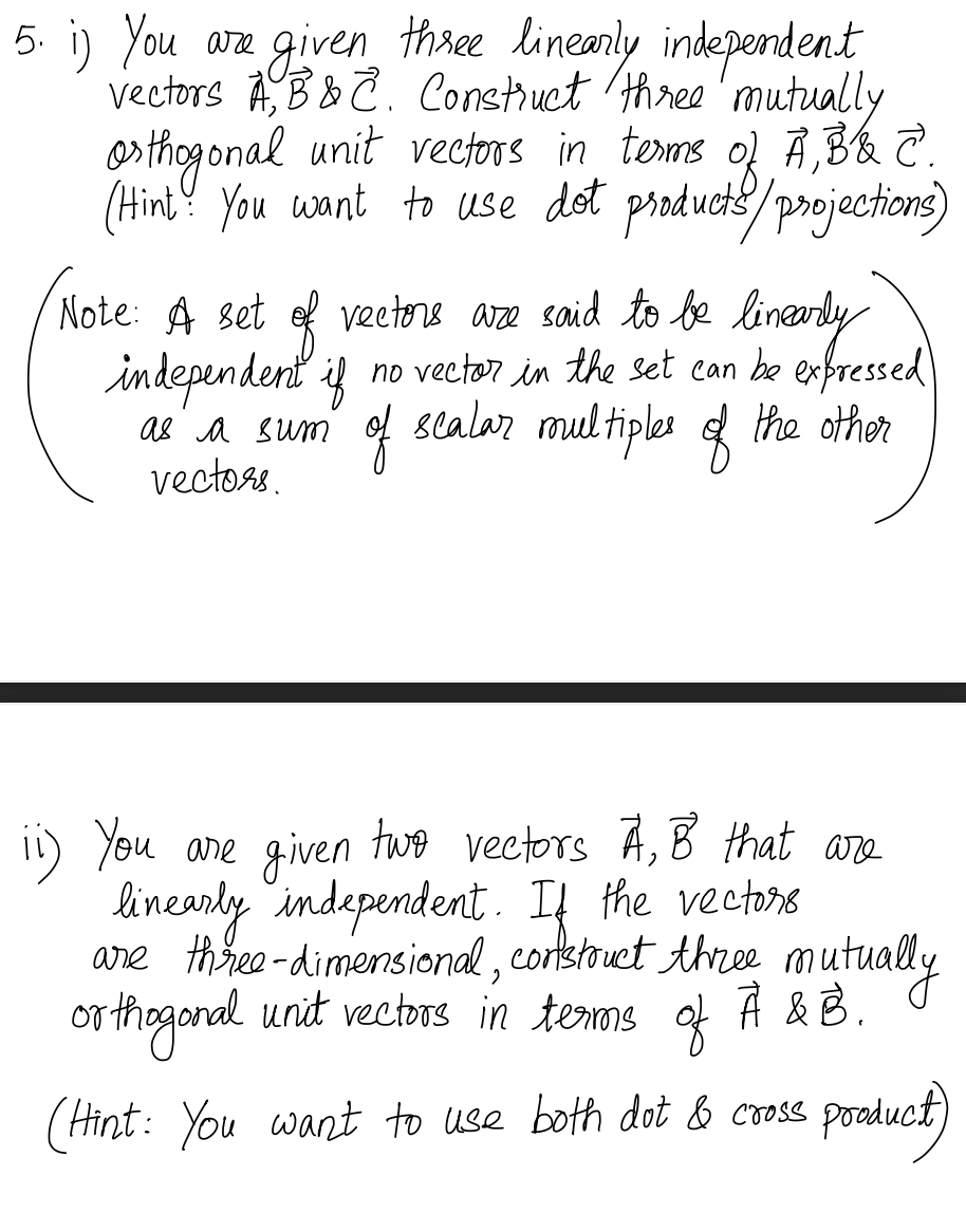 Solved I) ﻿You Are Given Three Linearly Independentvectors | Chegg.com