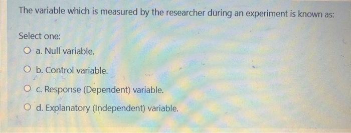 Solved The variable which is measured by the researcher | Chegg.com