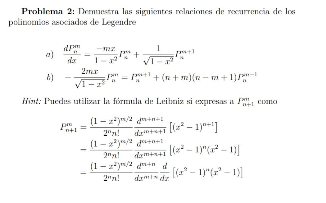 Problema 2: Demuestra las siguientes relaciones de recurrencia de los polinomios asociados de Legendre a) \( \frac{d P_{n}^{m