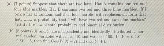 Solved (a) (7 points) Suppose that there are two hats. Hat A | Chegg.com