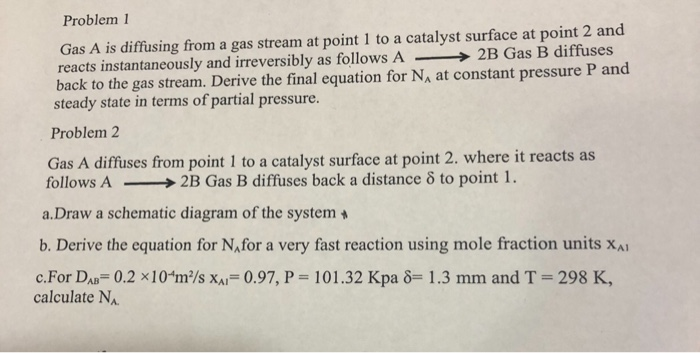 Solved Problem 1 Gas A Is Diffusing From A Gas Stream At | Chegg.com