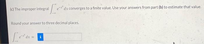 Solved (a) Graph f(x)=e−x6 and shade the area represented by | Chegg.com