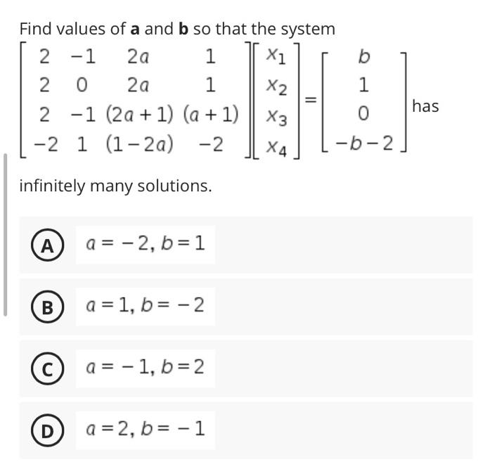 Solved Find values of a and b so that the system 2 -1 2a 1 | Chegg.com
