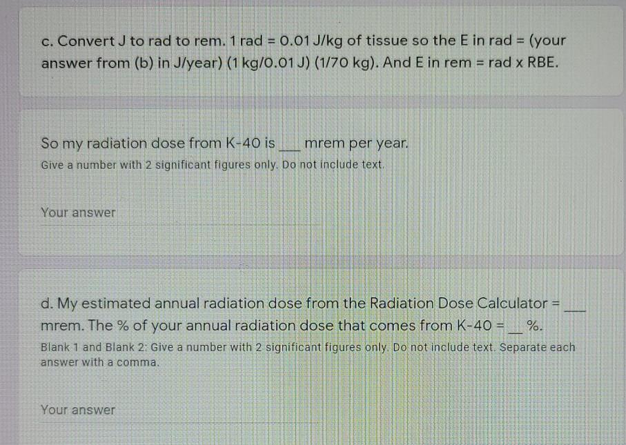 Solved c. Convert J to rad to rem. 1 rad = 0.01 J/kg of