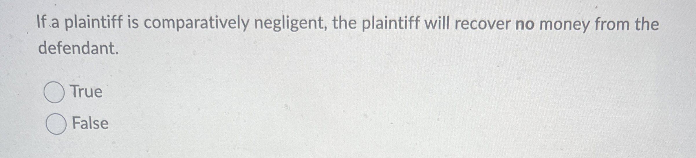 Solved If a plaintiff is comparatively negligent, the | Chegg.com