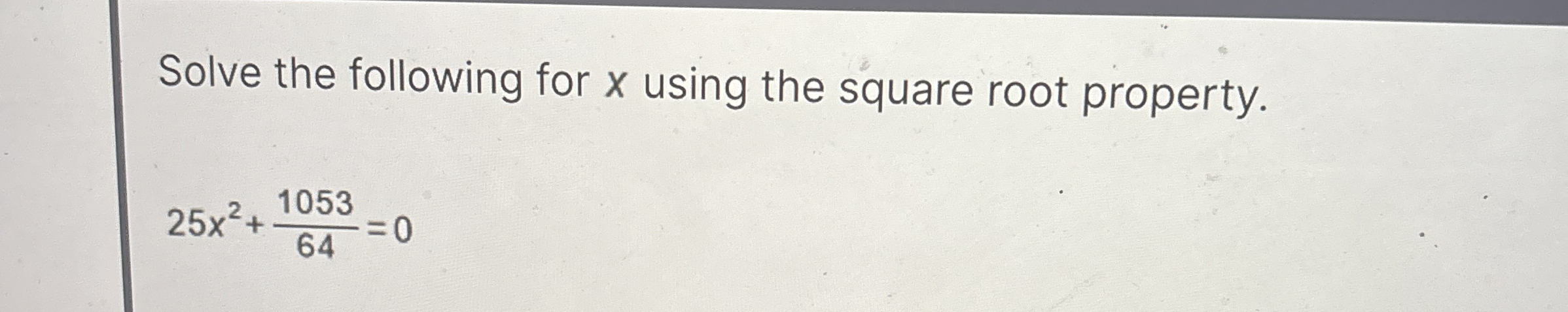 Solve the following for x ﻿using the square root | Chegg.com