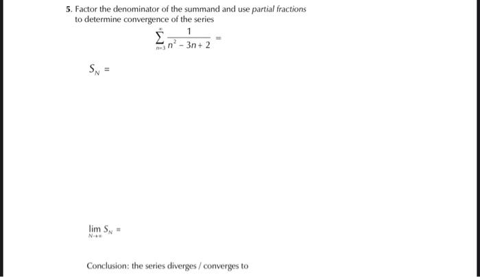 Solved 5. Factor The Denominator Of The Summand And Use | Chegg.com