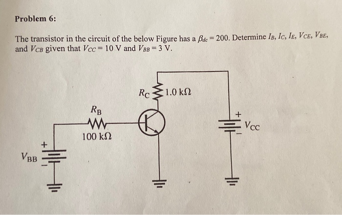 Solved Problem 6: The Transistor In The Circuit Of The Below | Chegg.com