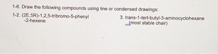 Solved 1-6. Draw the following compounds using line or | Chegg.com
