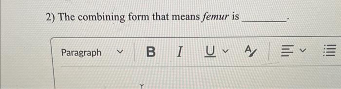 solved-2-the-combining-form-that-means-femur-is-chegg