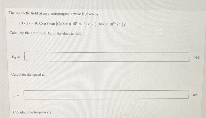 Solved The magnetic field of an electromagnetic wave is | Chegg.com