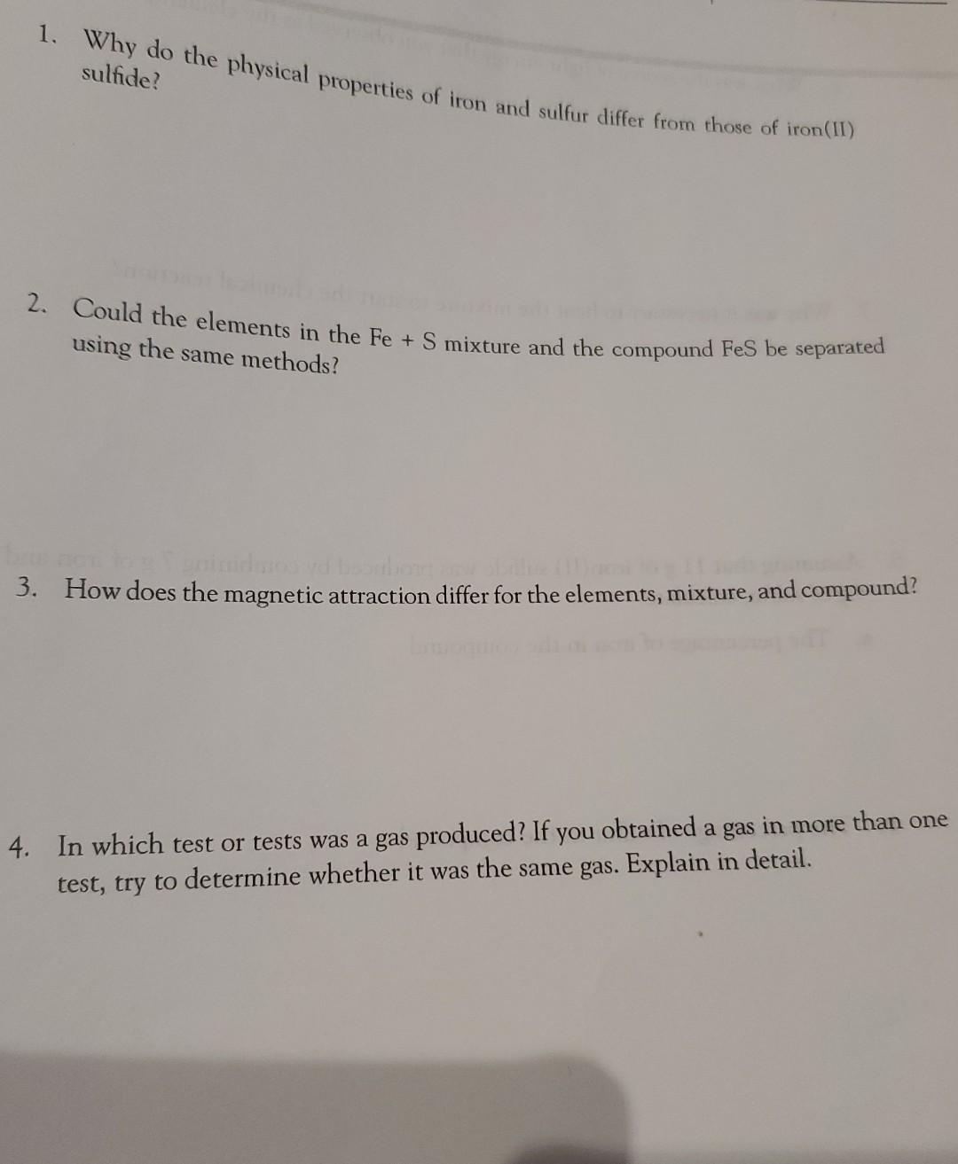 Solved 1. Why do the physical properties of iron and sulfur