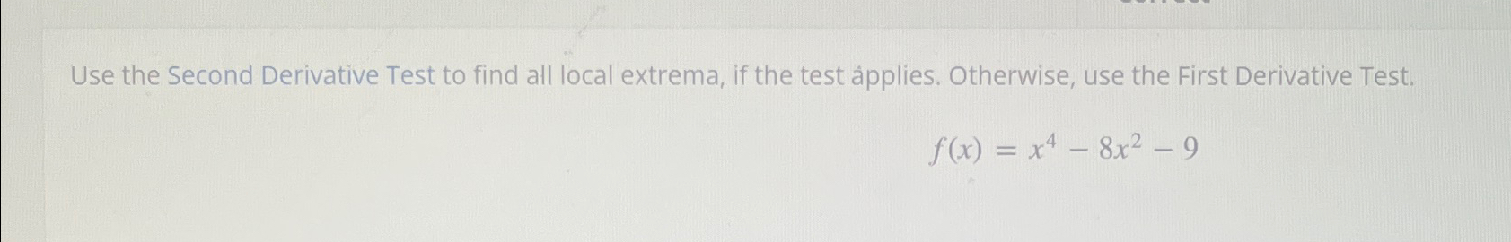 Solved Use the Second Derivative Test to find all local | Chegg.com