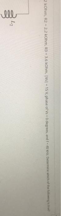 Solved Question 2 For the circuit in the below figure, L1 - | Chegg.com