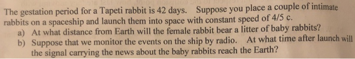 Solved The gestation period for a Tapeti rabbit is 42 days. | Chegg.com