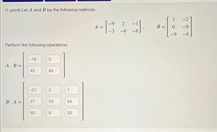 Solved (1 Point) Let A And B Be The Following Matrices. 3 -2 | Chegg.com