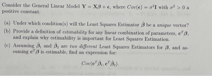 Solved Consider the General Linear Model Y=Xβ+ϵ, where | Chegg.com