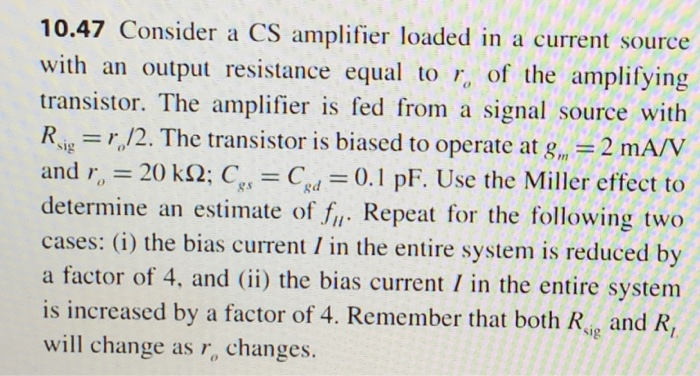 Solved 0 10.47 Consider a CS amplifier loaded in a current | Chegg.com