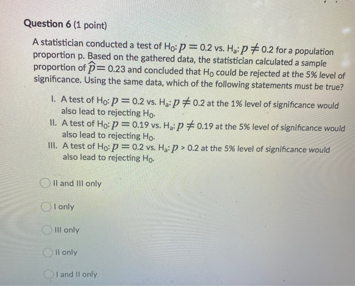 Solved Question 6 (1 point) A statistician conducted a test | Chegg.com
